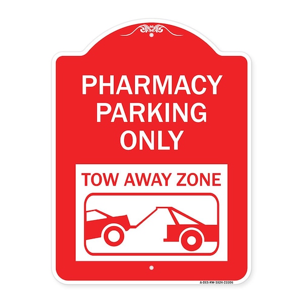 Pharmacy Parking Tow Away Zone W/ Car Tow Graphic, Red & White Alum Sign, 18" x 24", RW-1824-23306